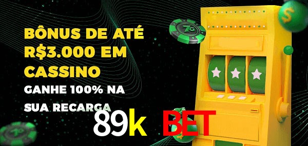 89k bet melhor bônus de depósito